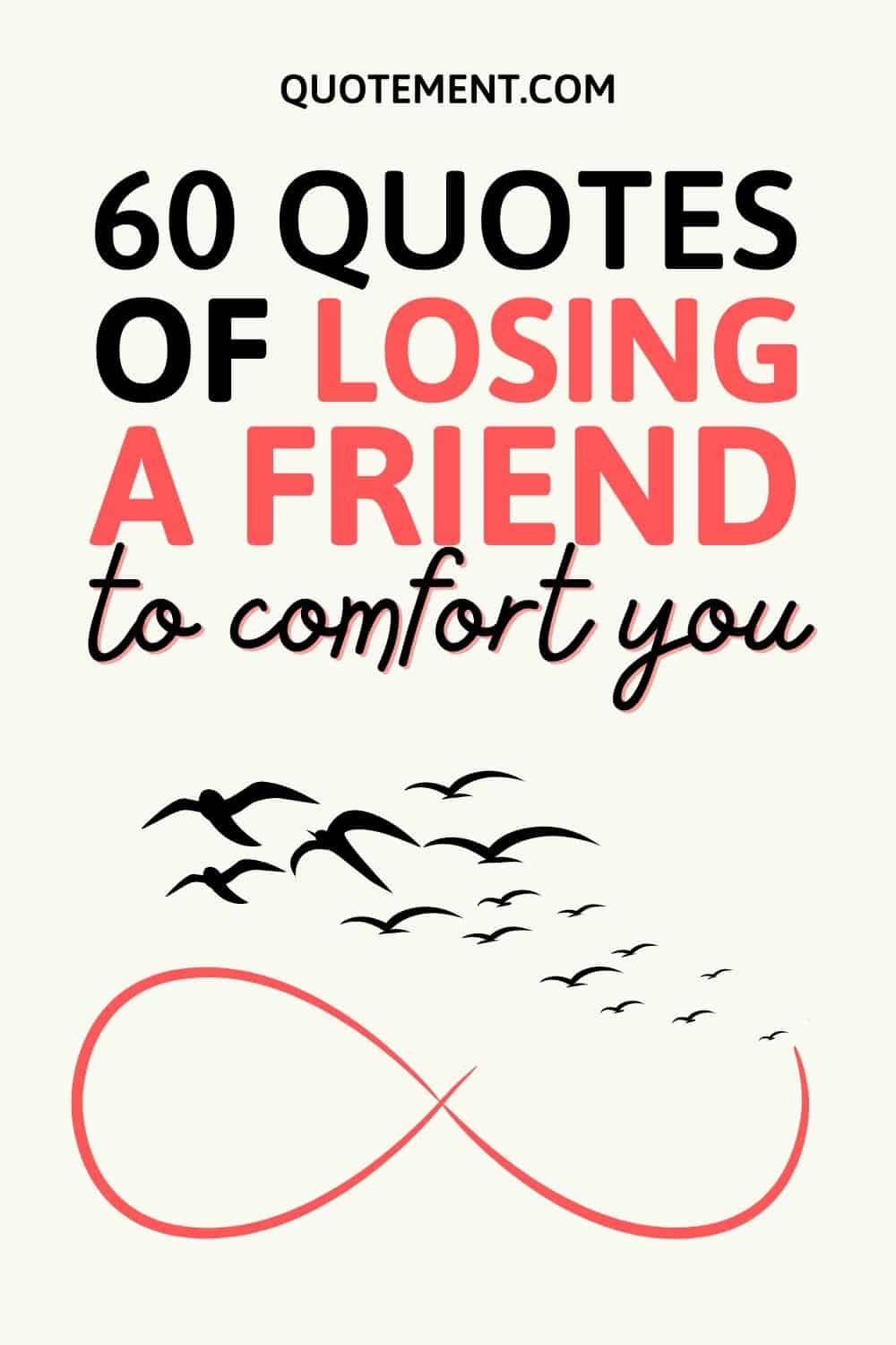 60 Touching Quotes Of Losing A Friend To Help You Heal