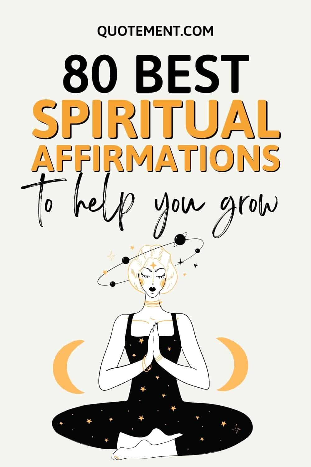 80 Powerful Spiritual Affirmations To Awaken Your Spirit