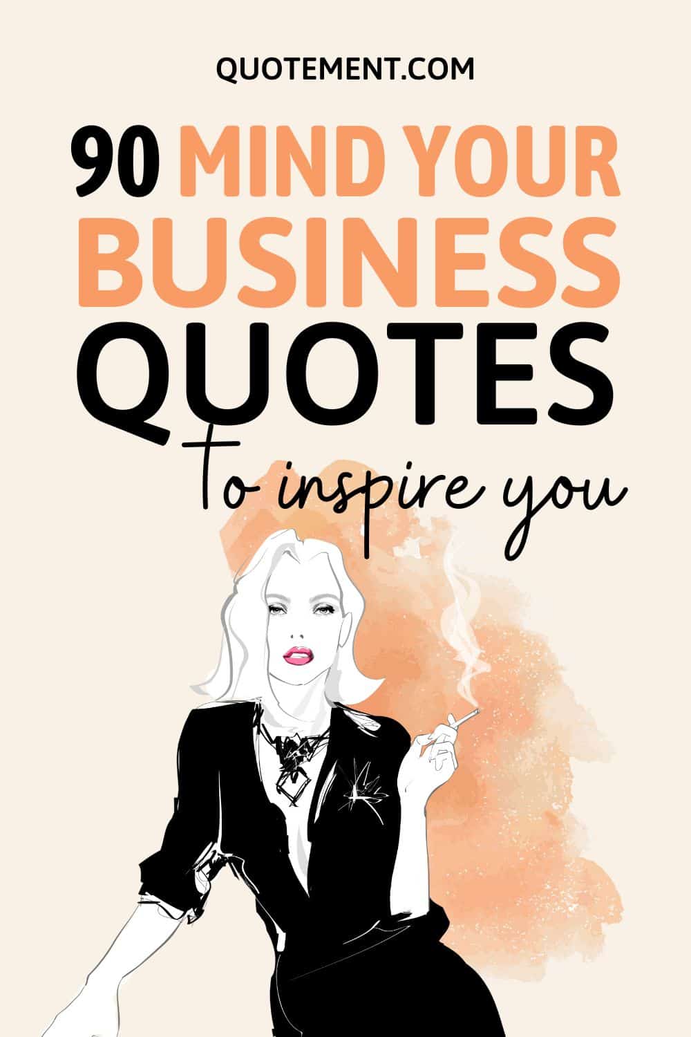 90 Best Mind Your Business Quotes To Help You Live Better