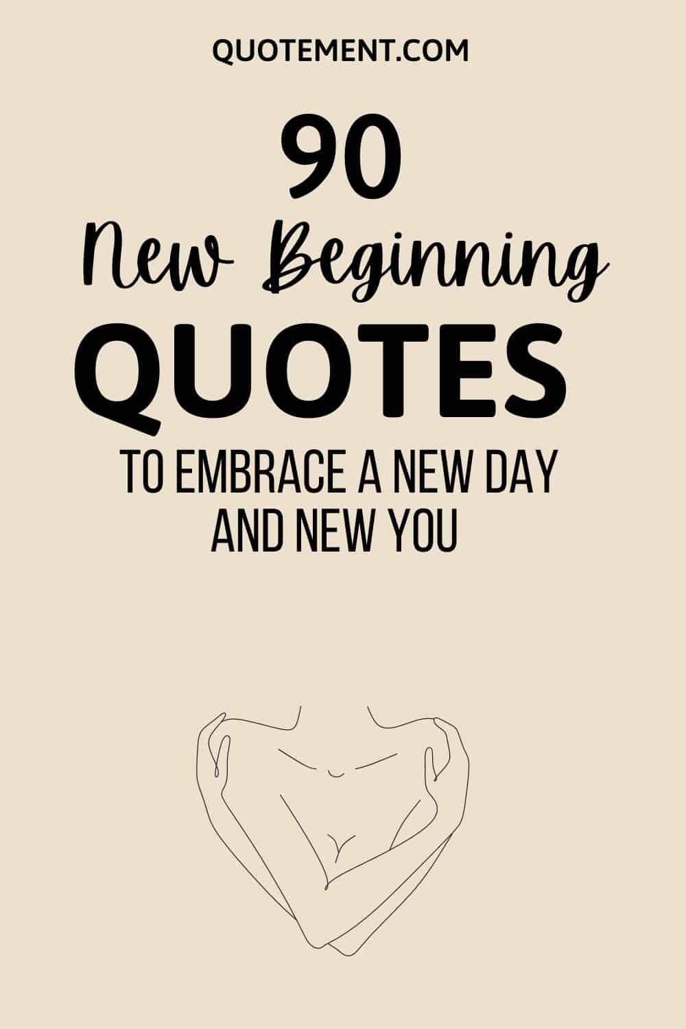 90 New Beginning Quotes To Embrace A New Day And New You