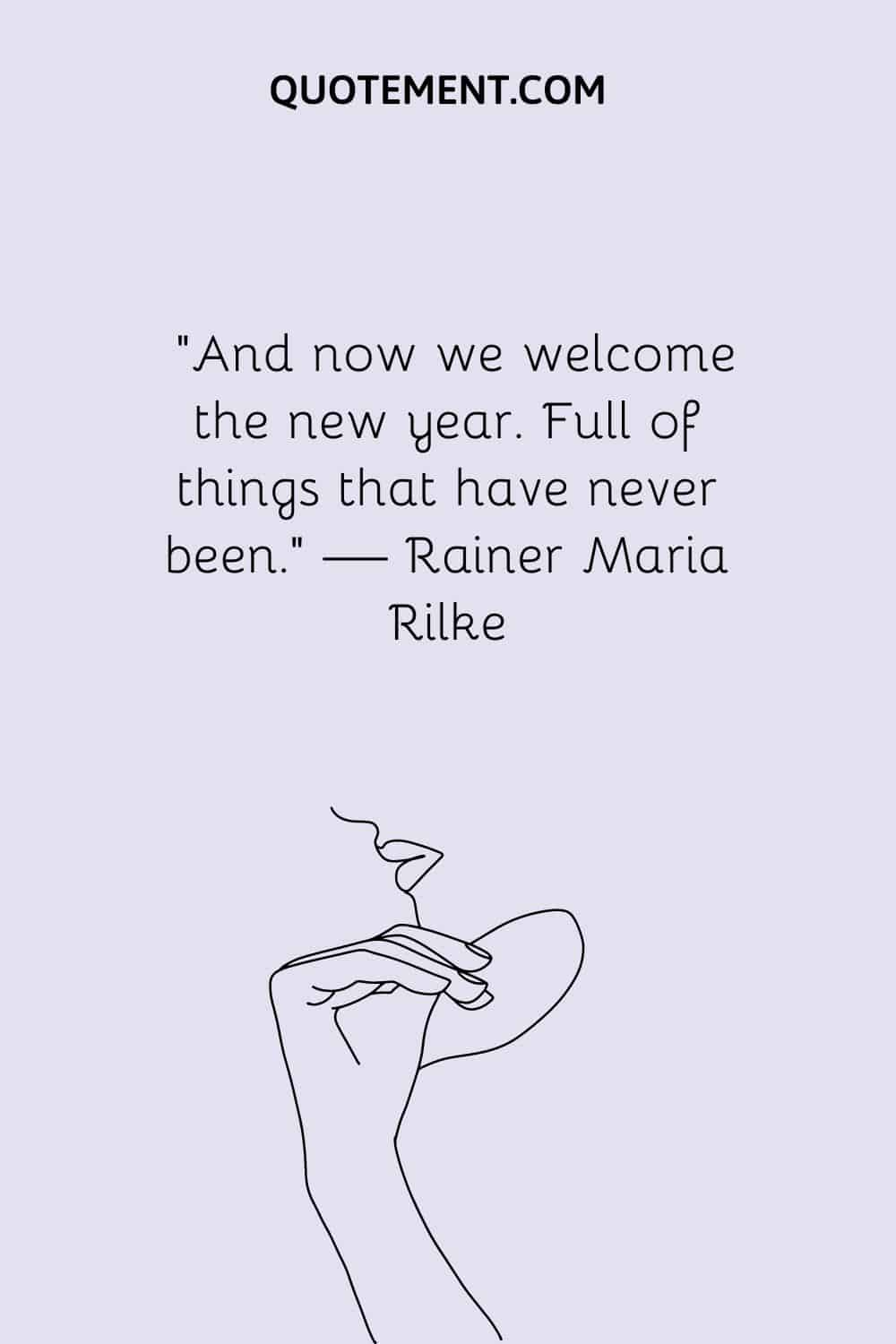 And now we welcome the new year. Full of things that have never been