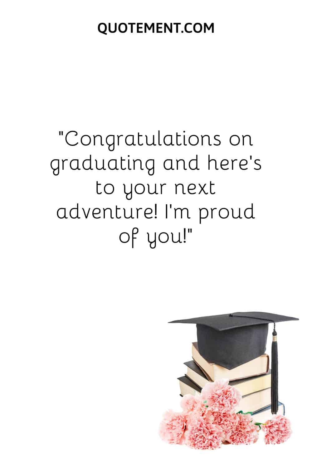 Best graduation wish for friend, books, carnations and graduation hat.