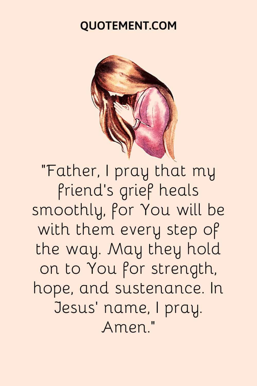 Best prayer to comfort a grieving friend and praying woman.