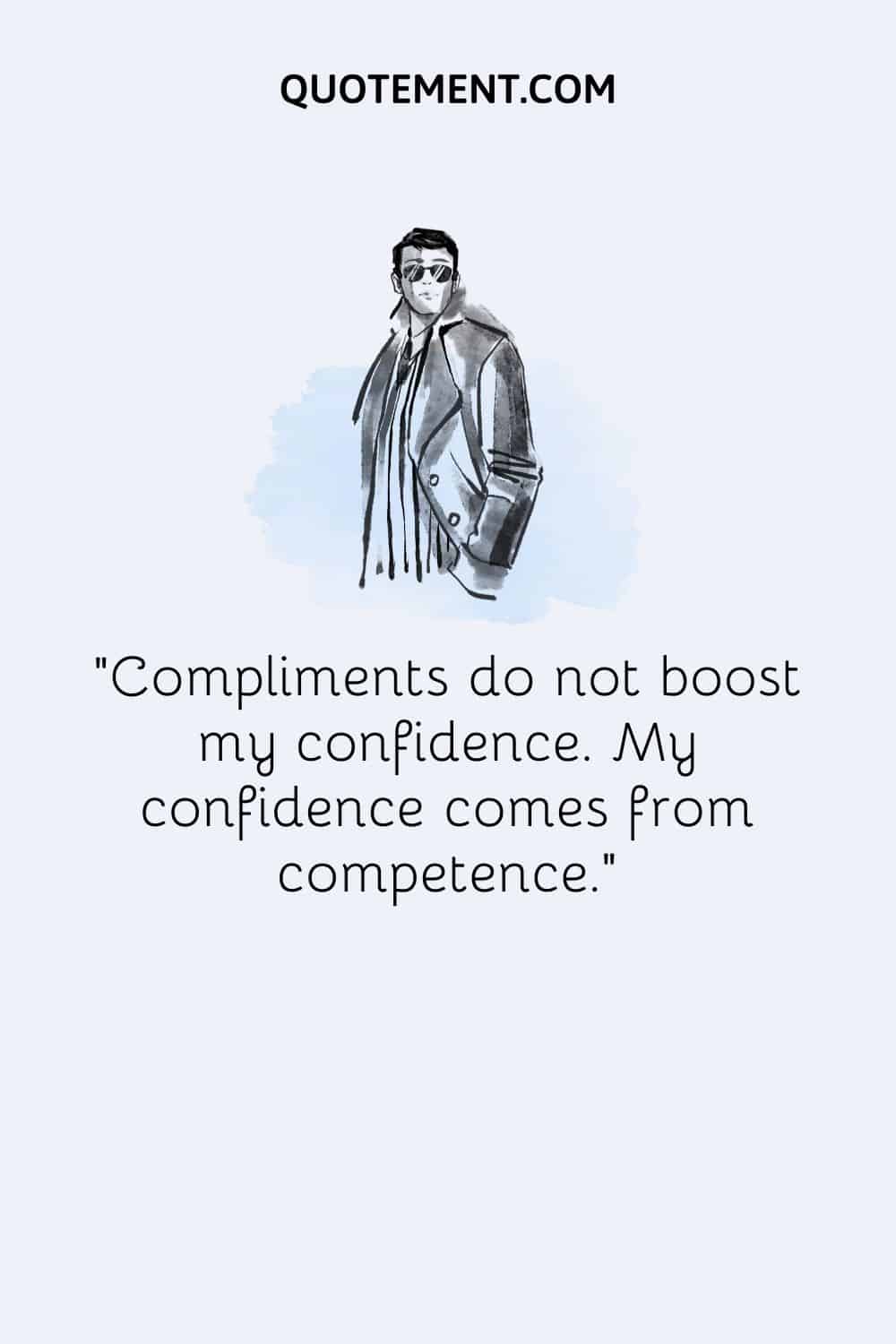 Compliments do not boost my confidence