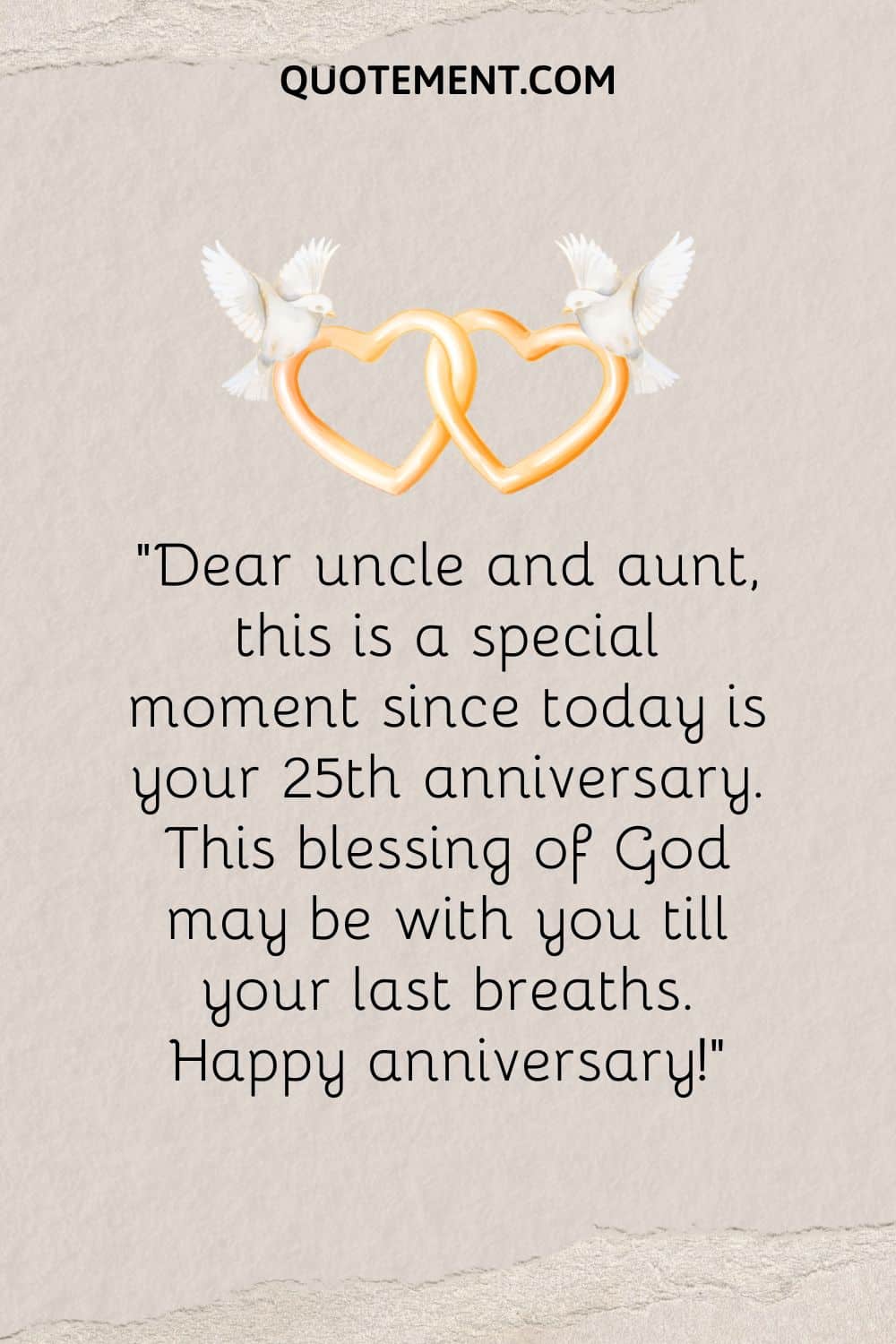 Dear uncle and aunt, this is a special moment since today is your 25th anniversary