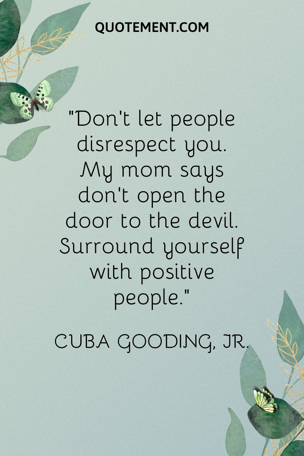 Don't let people disrespect you