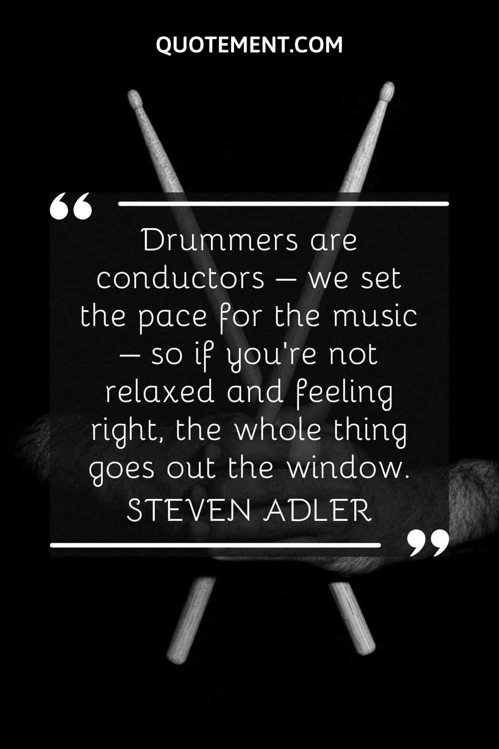 Drummers are conductors – we set the pace for the music