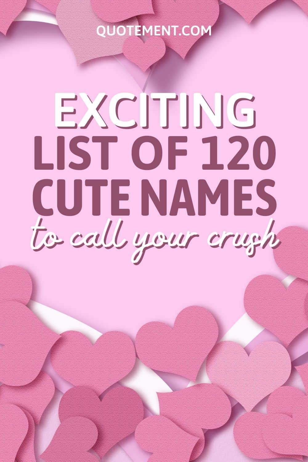 Fabulous List Of 120 Cute Names To Call Your Crush