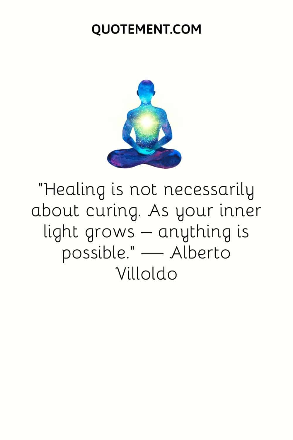 "Sanar no consiste necesariamente en curar. A medida que crece tu luz interior, todo es posible". - Alberto Villoldo