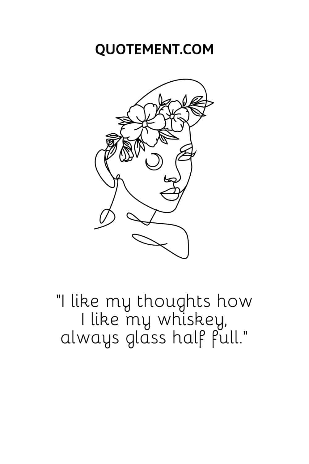 I like my thoughts how I like my whiskey, always glass half full