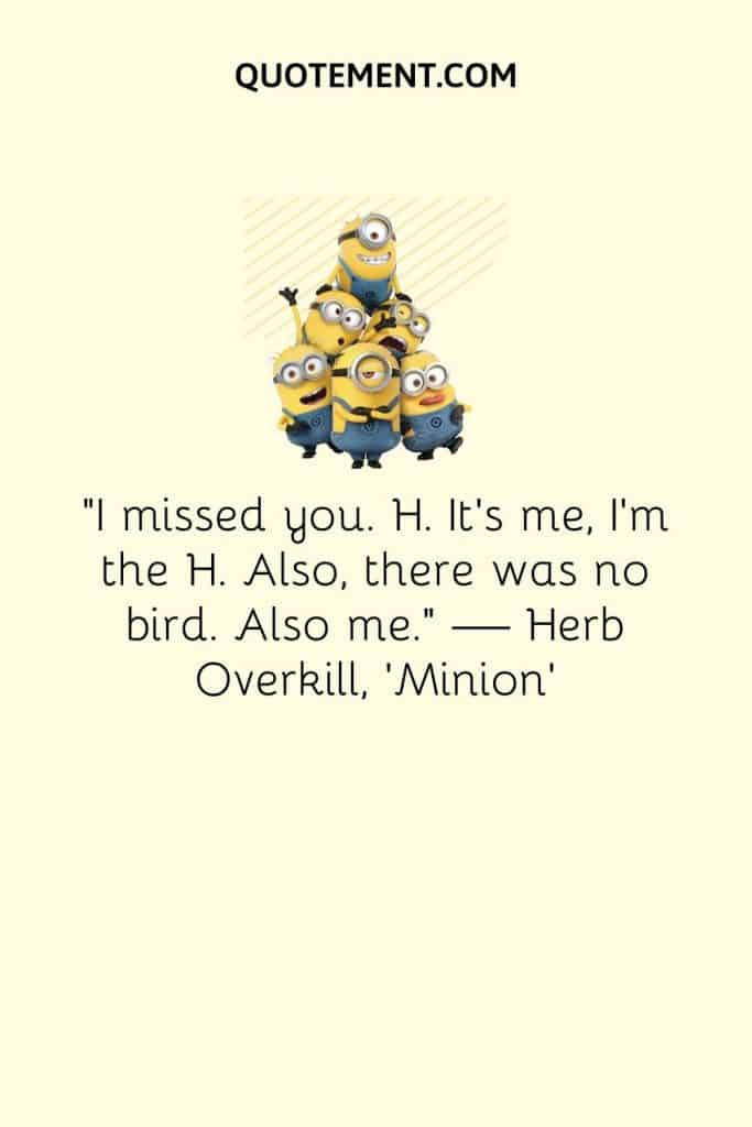 60 Funny Minion Quotes To Make You (Re)Watch The Movies