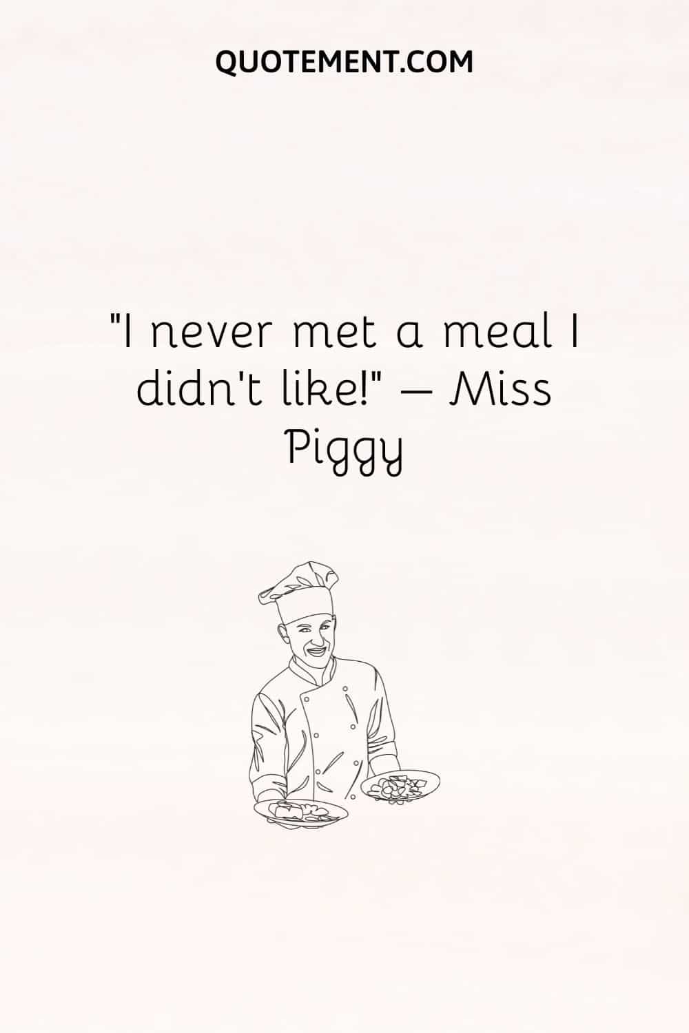 I never met a meal I didn’t like