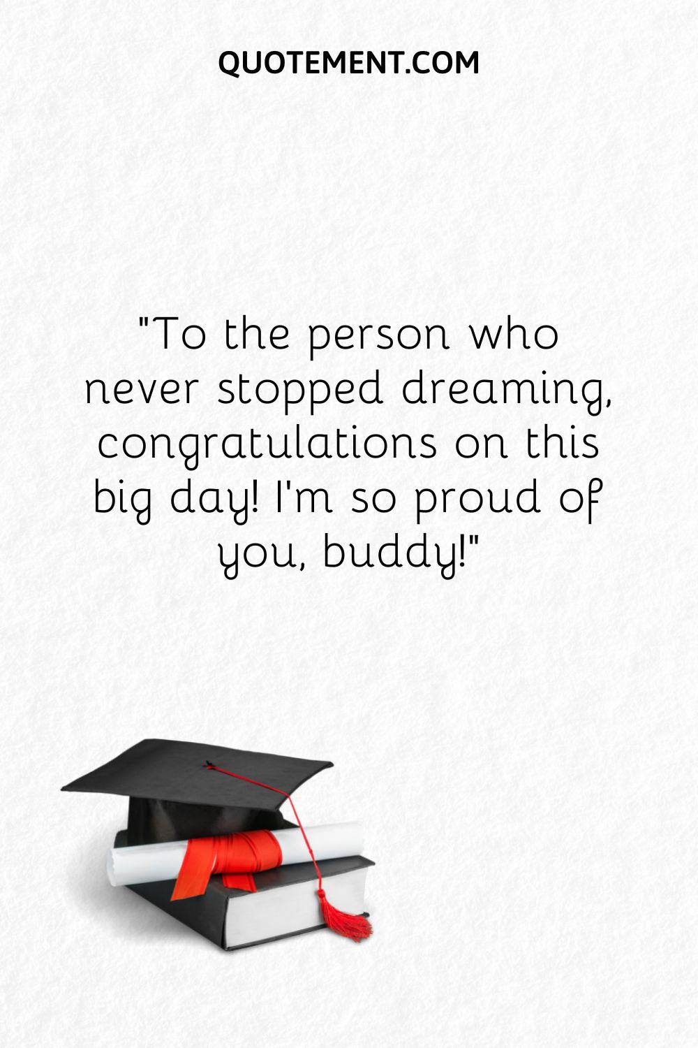 Inspirational congrats grad wish, graduation hat, diploma and book.