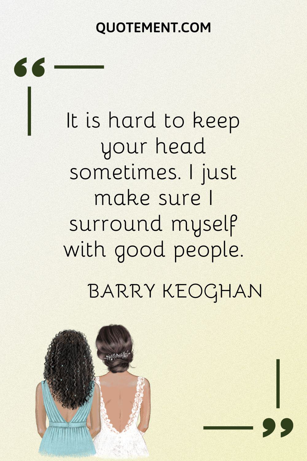 It is hard to keep your head sometimes