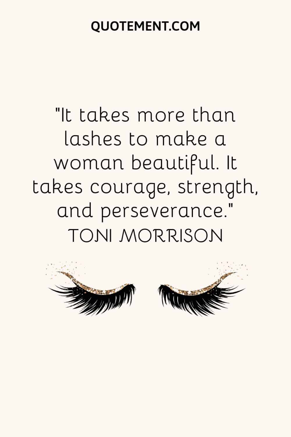It takes more than lashes to make a woman beautiful