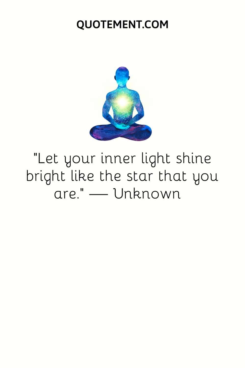 “Let your inner light shine bright like the star that you are.” — Unknown