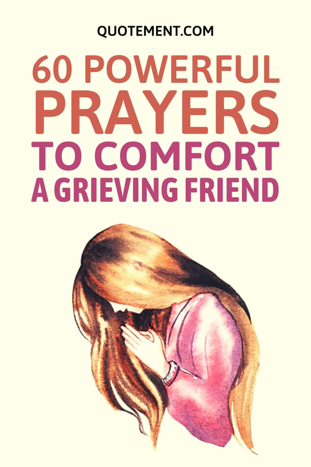 List Of 60 Powerful Prayers To Comfort A Grieving Friend

