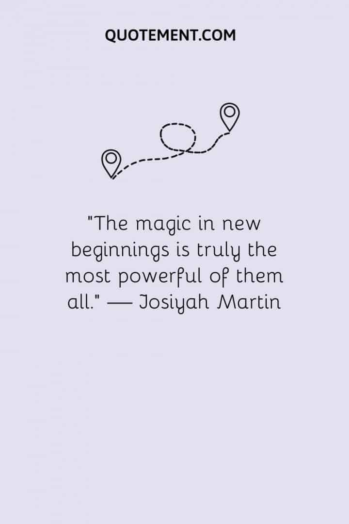 90 New Beginning Quotes To Embrace A New Day And New You