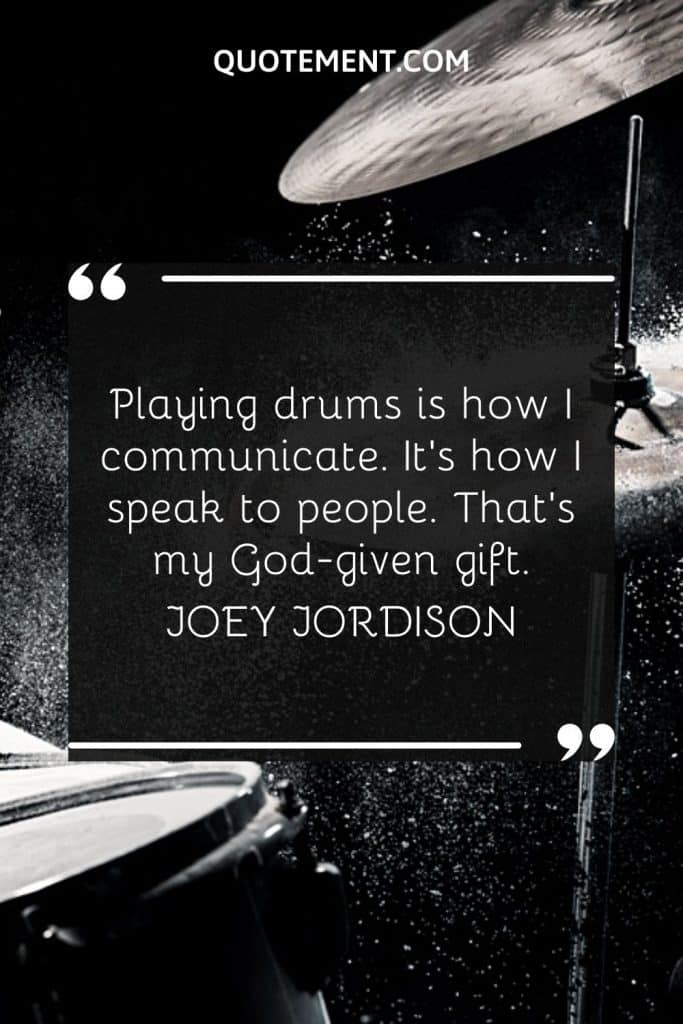 List Of 310 Remarkable Drummer Quotes For All Drum Lovers