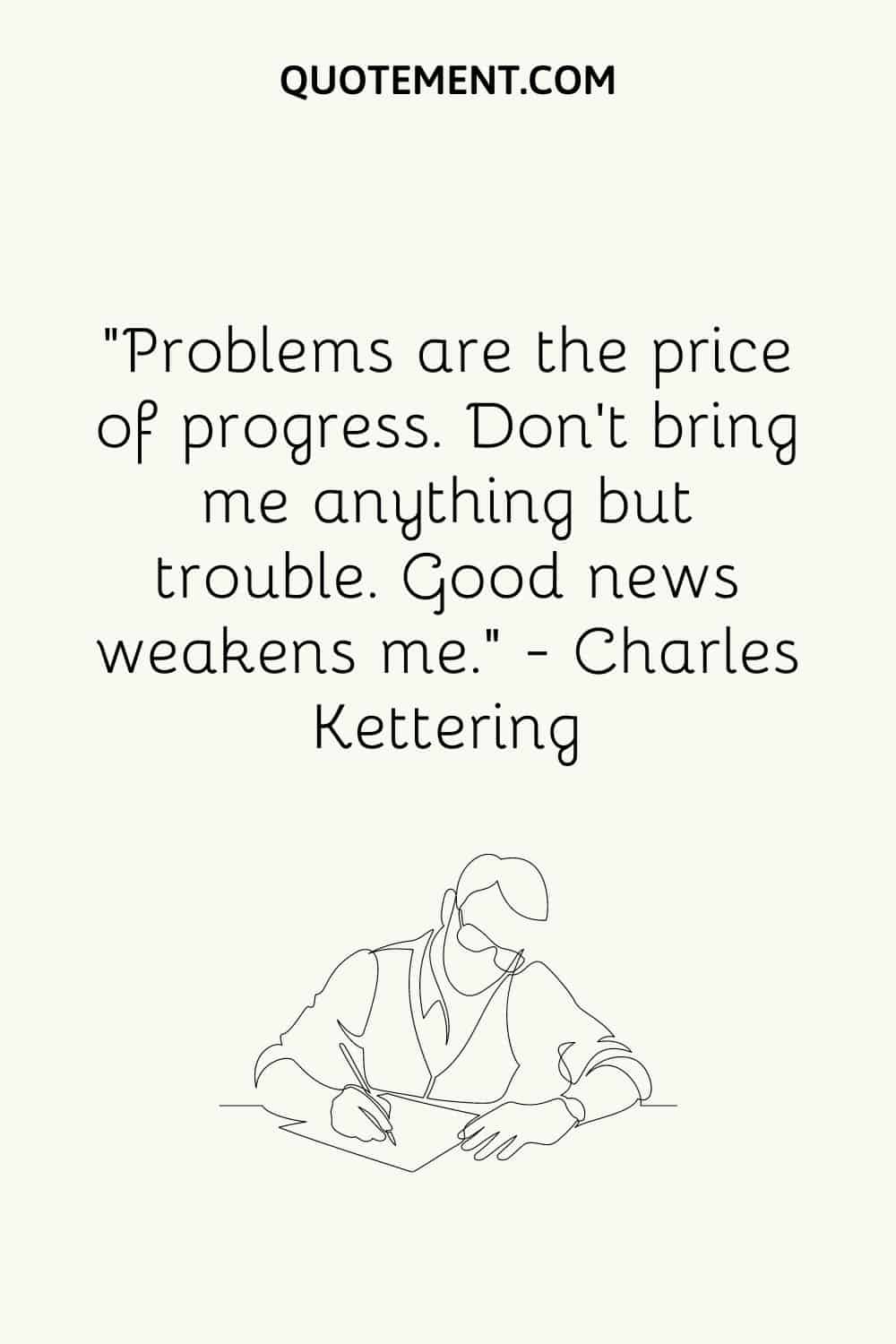 Problems are the price of progress