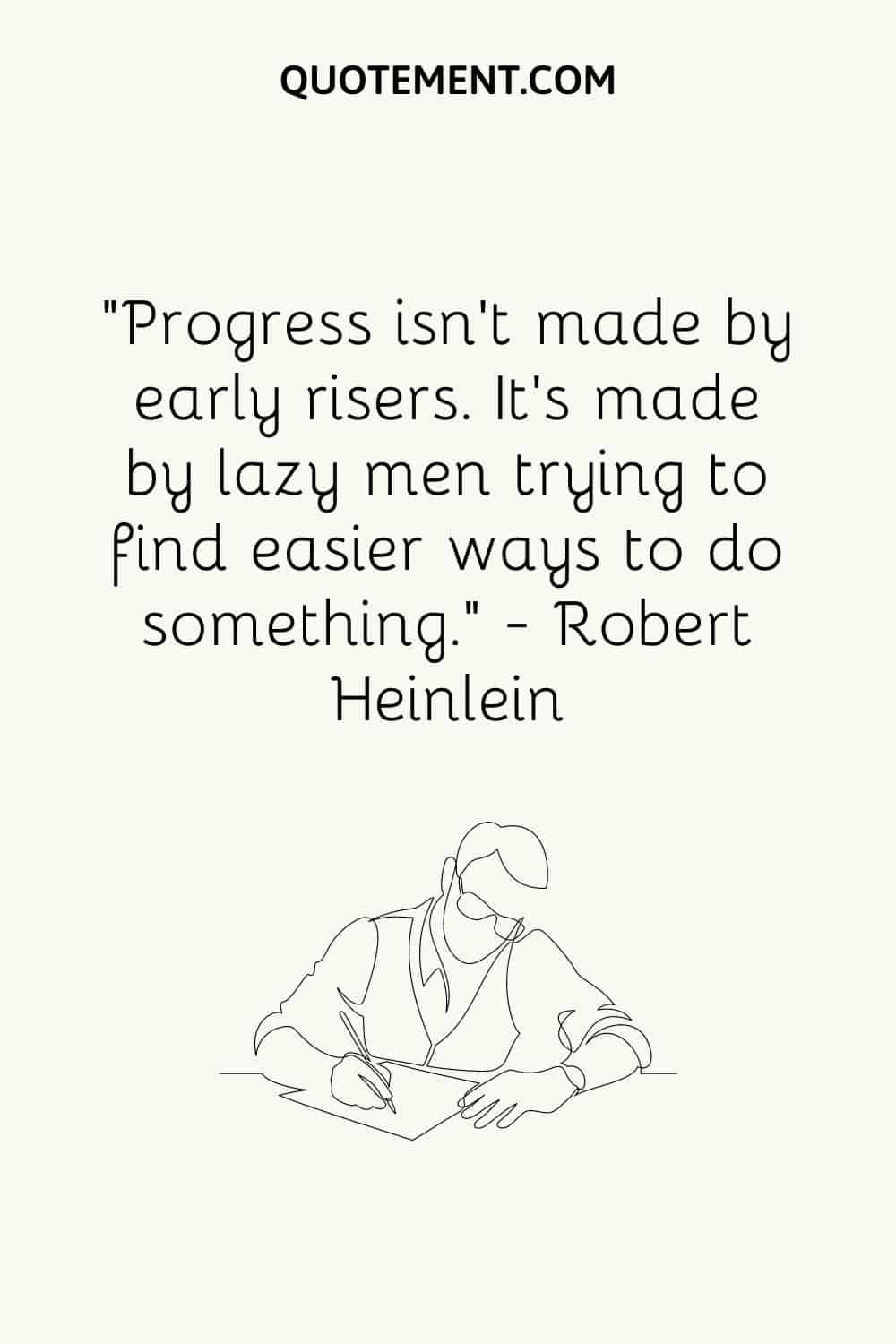 Progress isn’t made by early risers