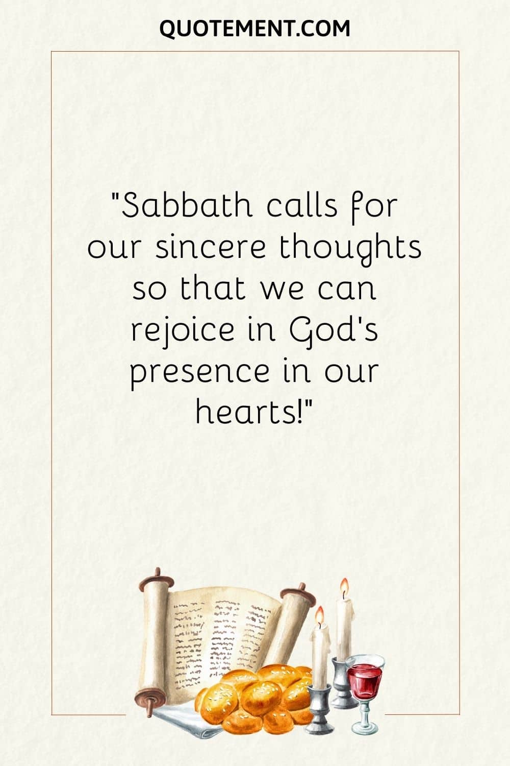 Sabbath calls for our sincere thoughts so that we can rejoice in God’s presence in our hearts