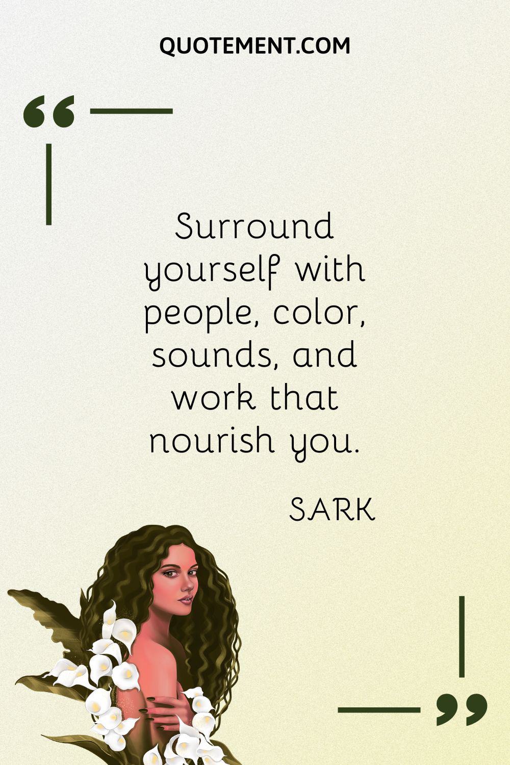 Surround yourself with people,