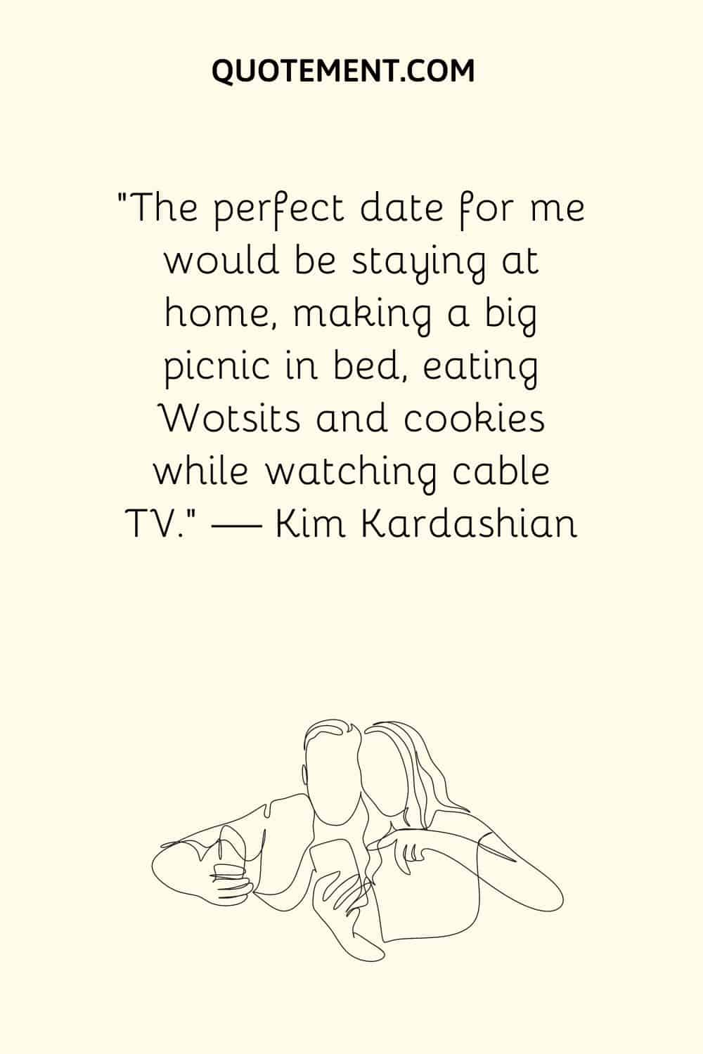 The perfect date for me would be staying at home, making a big picnic in bed, eating Wotsits and cookies while watching cable TV