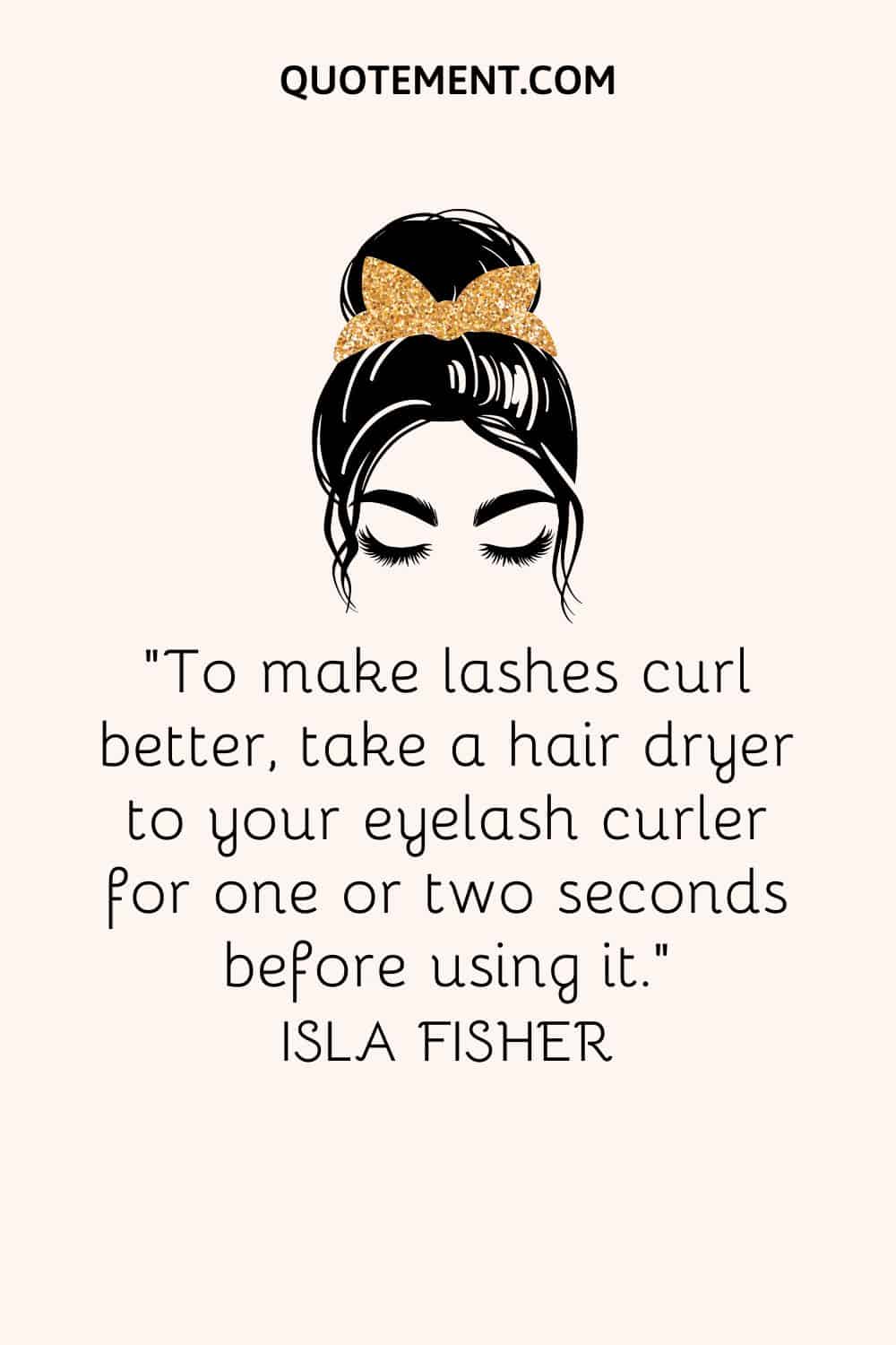 To make lashes curl better, take a hair dryer to your eyelash curler for one or two seconds before using it