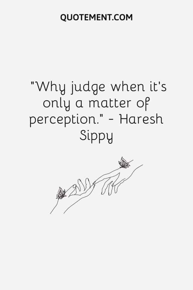 70 Wrongly Judged Quotes To Make You Stop Being Critical