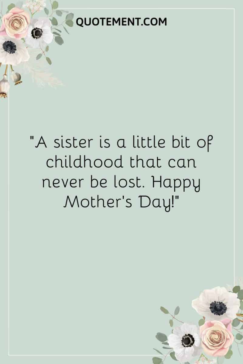 50 Beautiful And Touching Mother’s Day Quotes For Sister