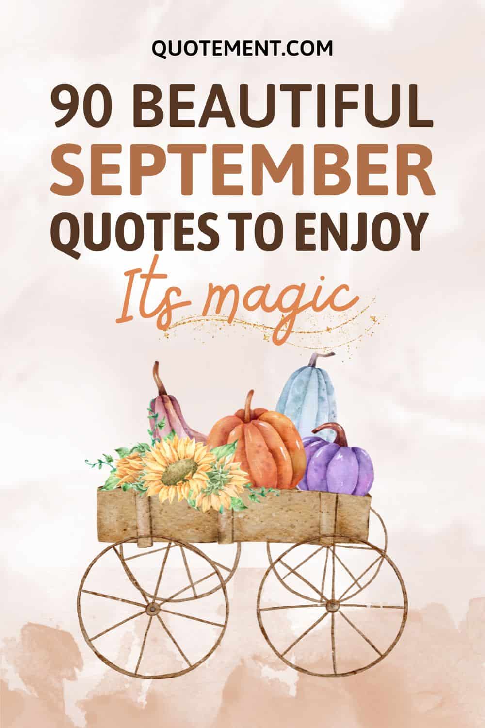 90 Inspiring September Quotes On The Magic Of Early Fall