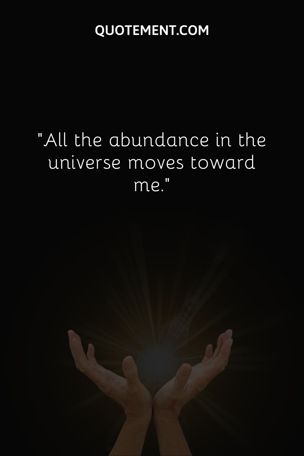 All the abundance in the universe moves toward me