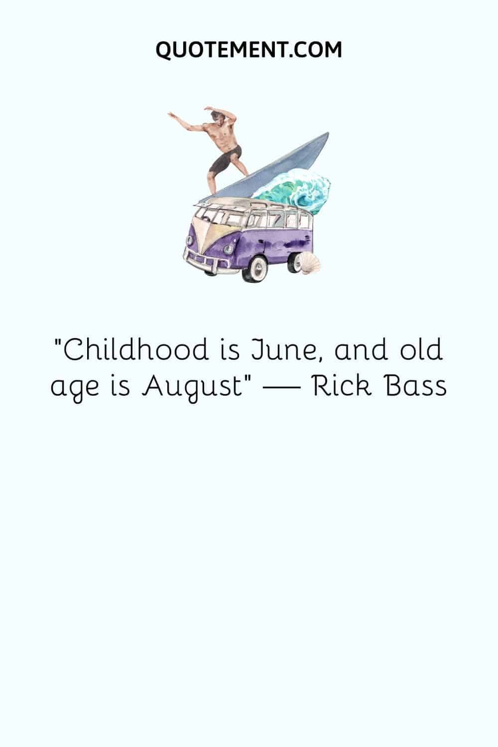 Childhood is June, and old age is August