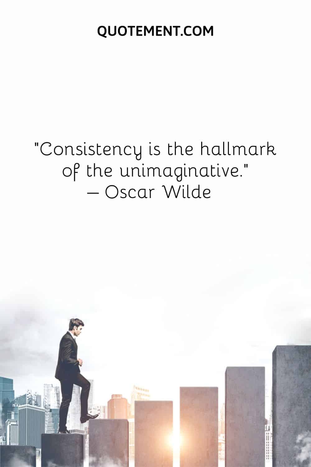 Consistency is the hallmark of the unimaginative