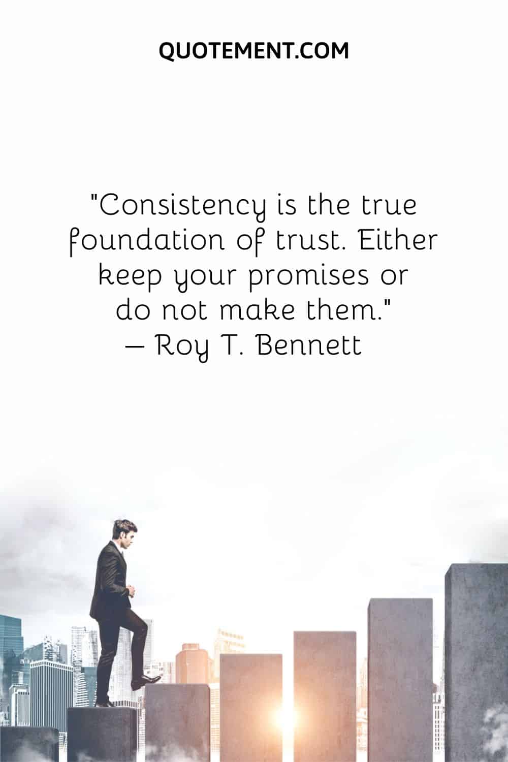 Consistency is the true foundation of trust