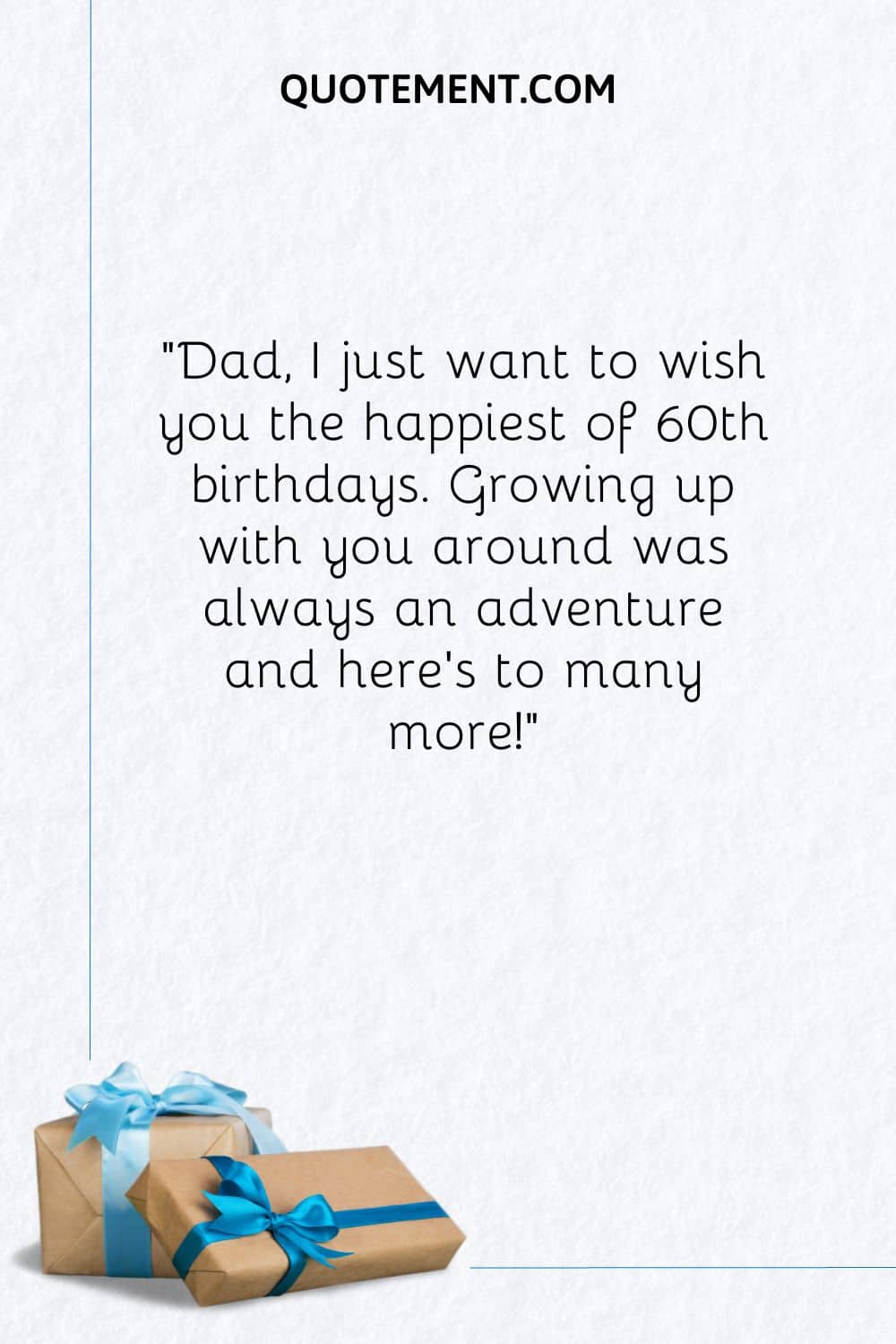 Papá, sólo quiero desearte el más feliz de los 60 cumpleaños...