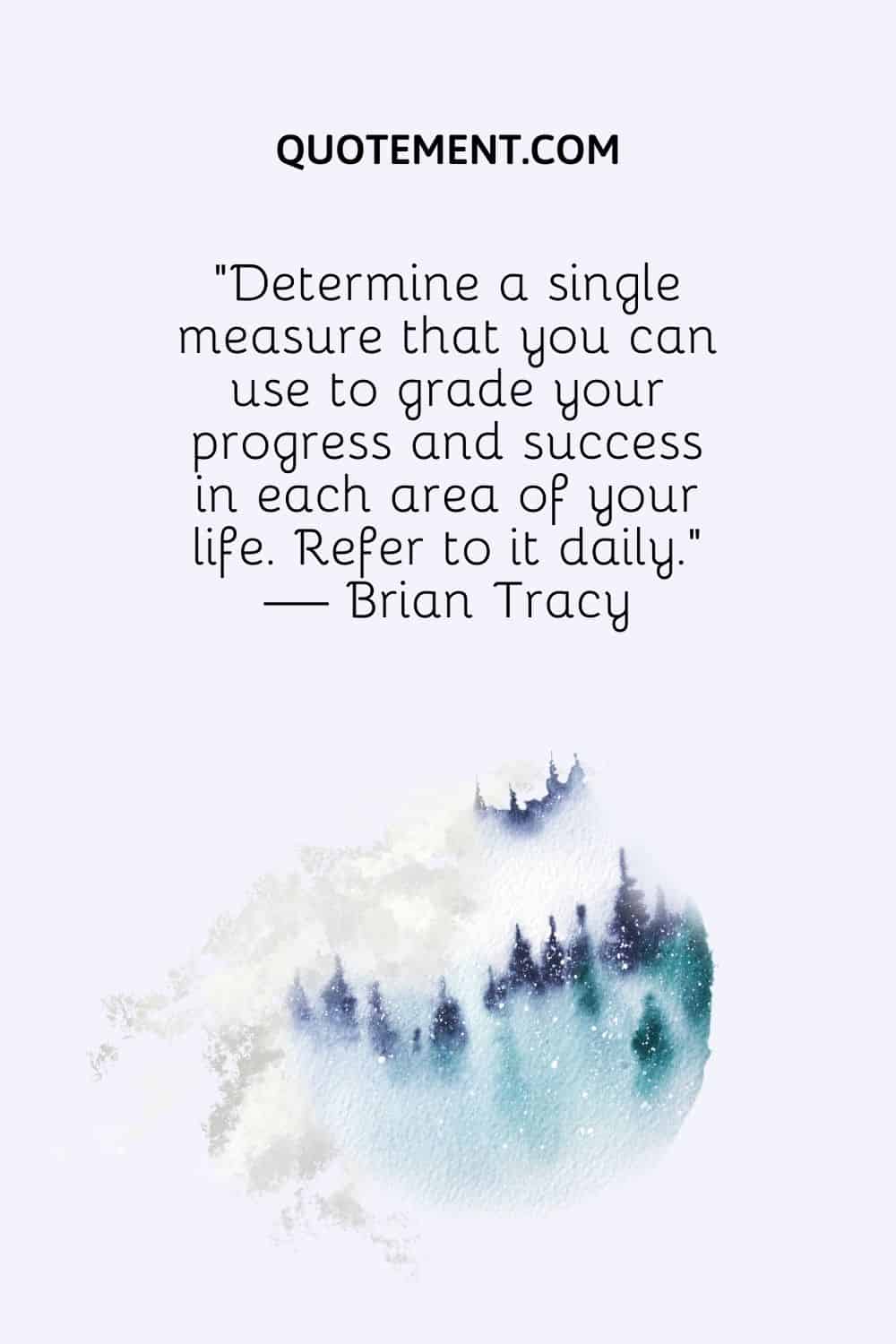 Determine a single measure that you can use to grade your progress and success in each area of your life