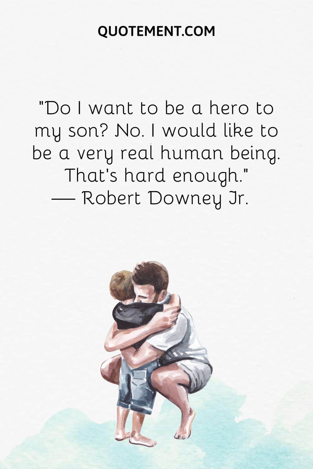 Do I want to be a hero to my son No