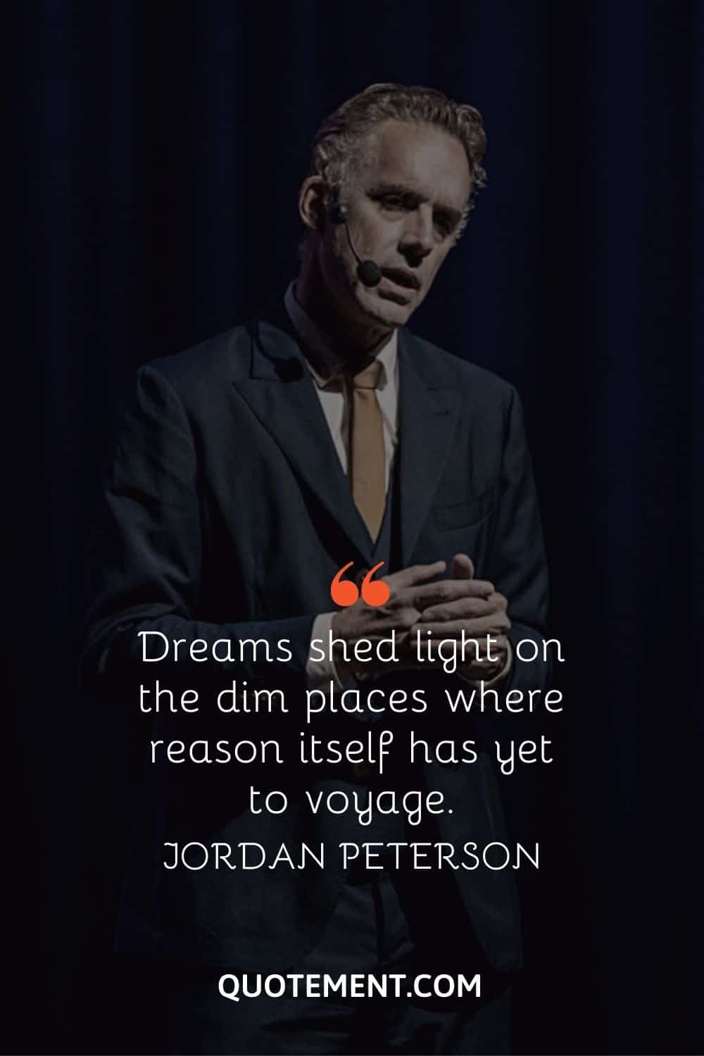 “Dreams shed light on the dim places where reason itself has yet to voyage.” — Jordan Peterson