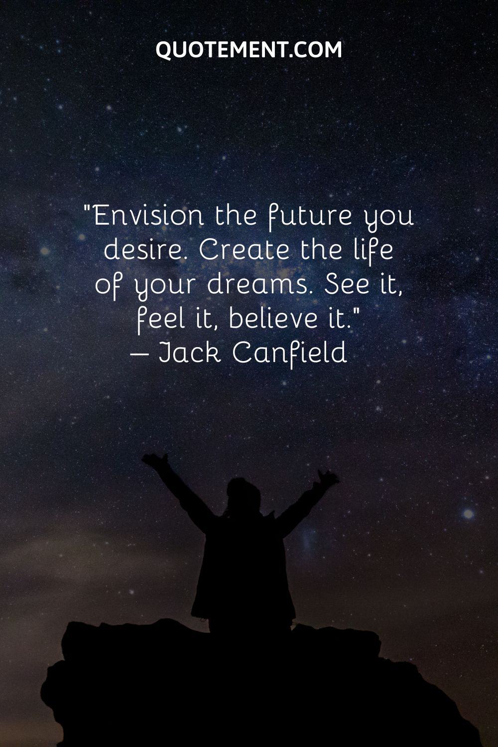 Envision the future you desire