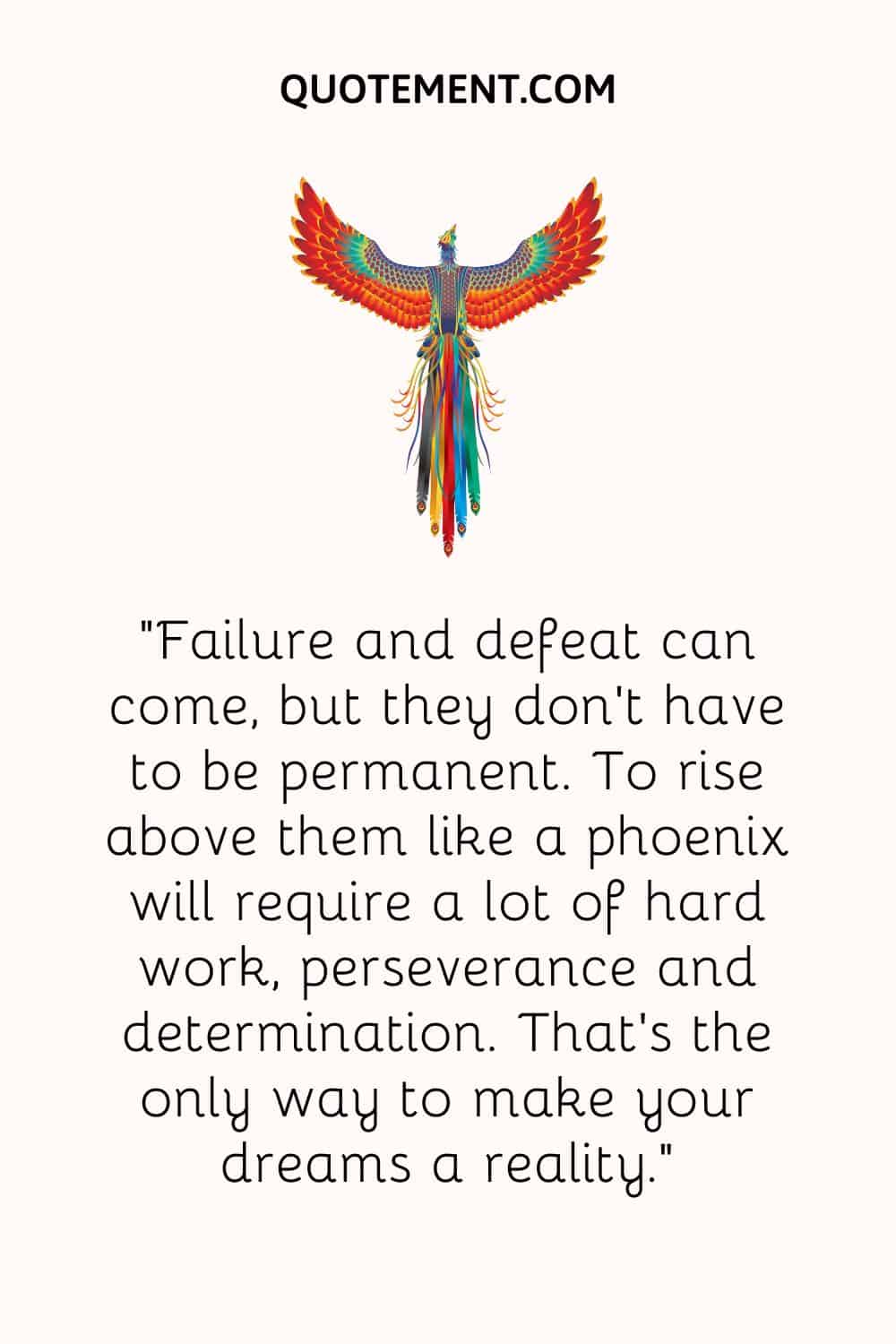 Failure and defeat can come, but they don’t have to be permanent