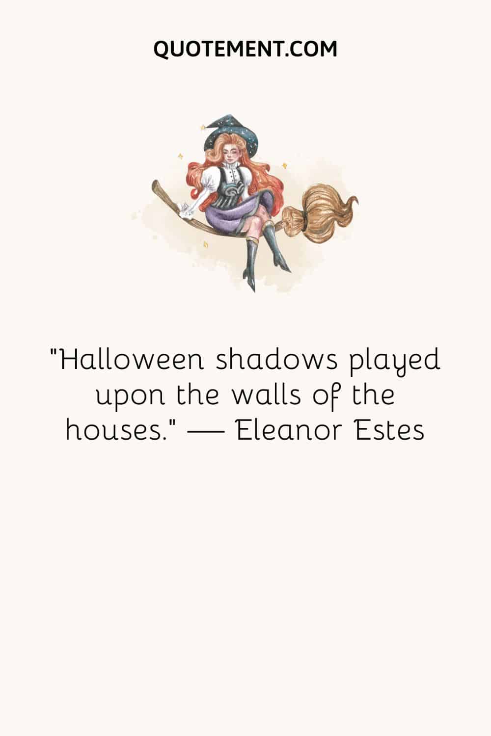 Halloween shadows played upon the walls of the houses