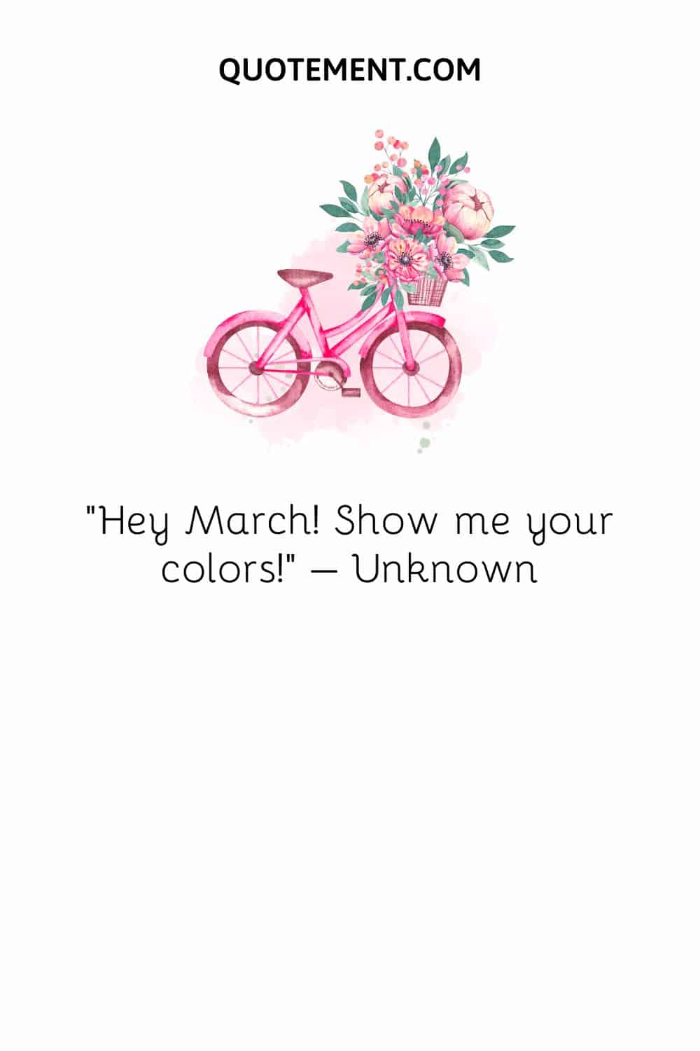 Hey March! Show me your colors! – Unknown