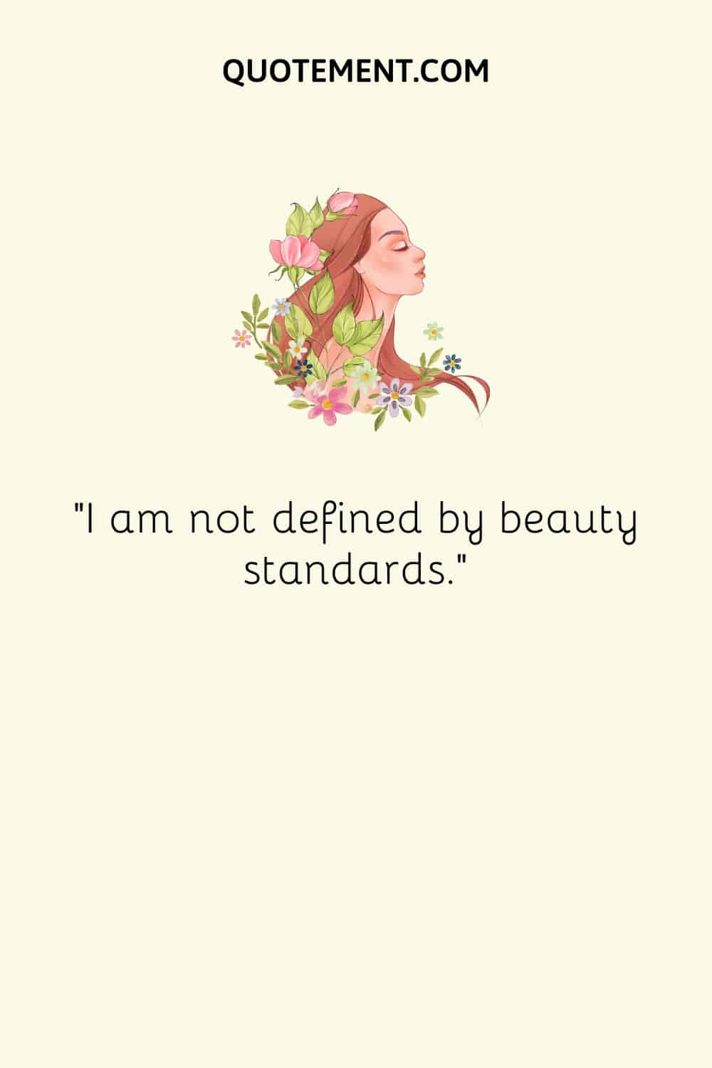 I am not defined by beauty standards