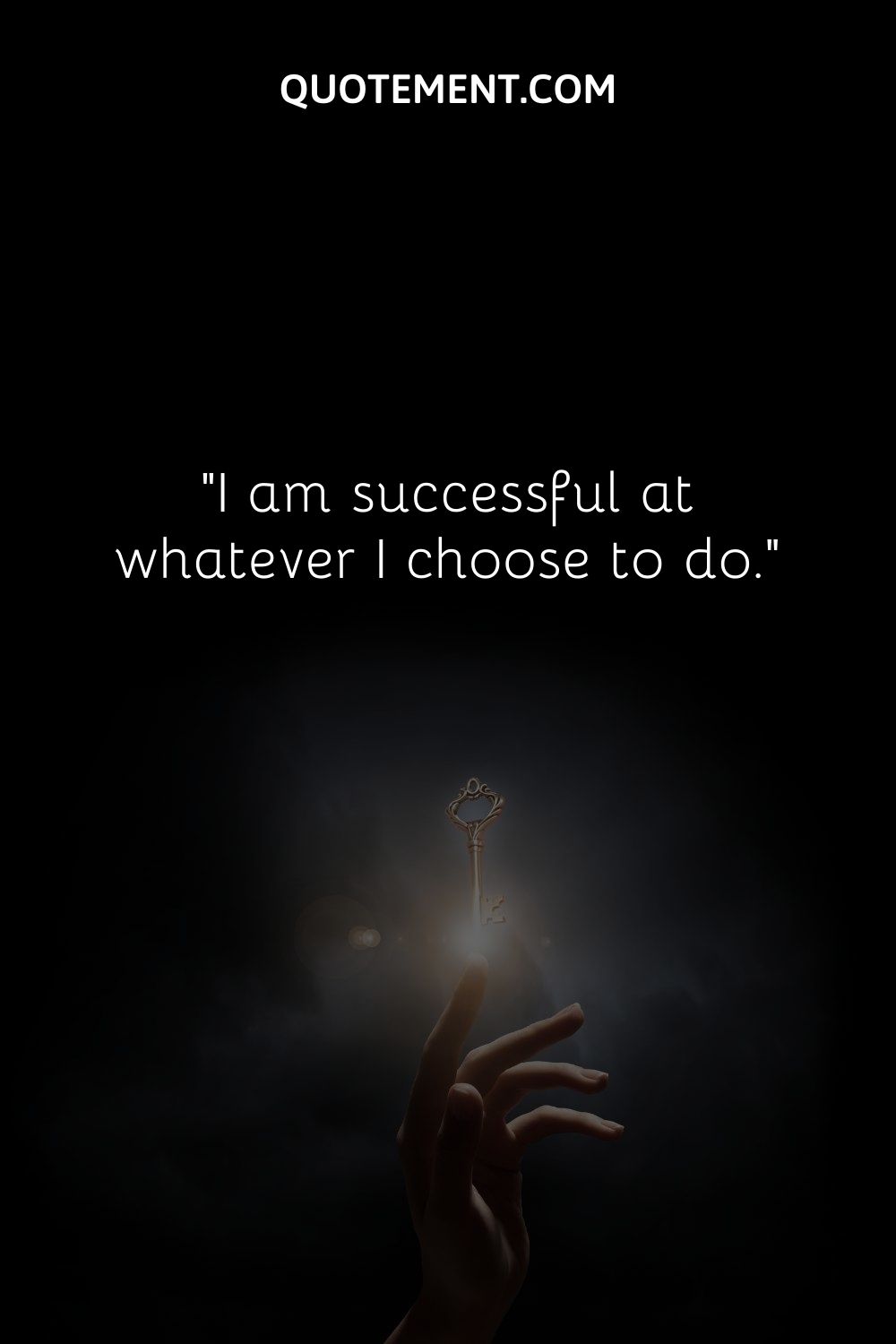 I am successful at whatever I choose to do