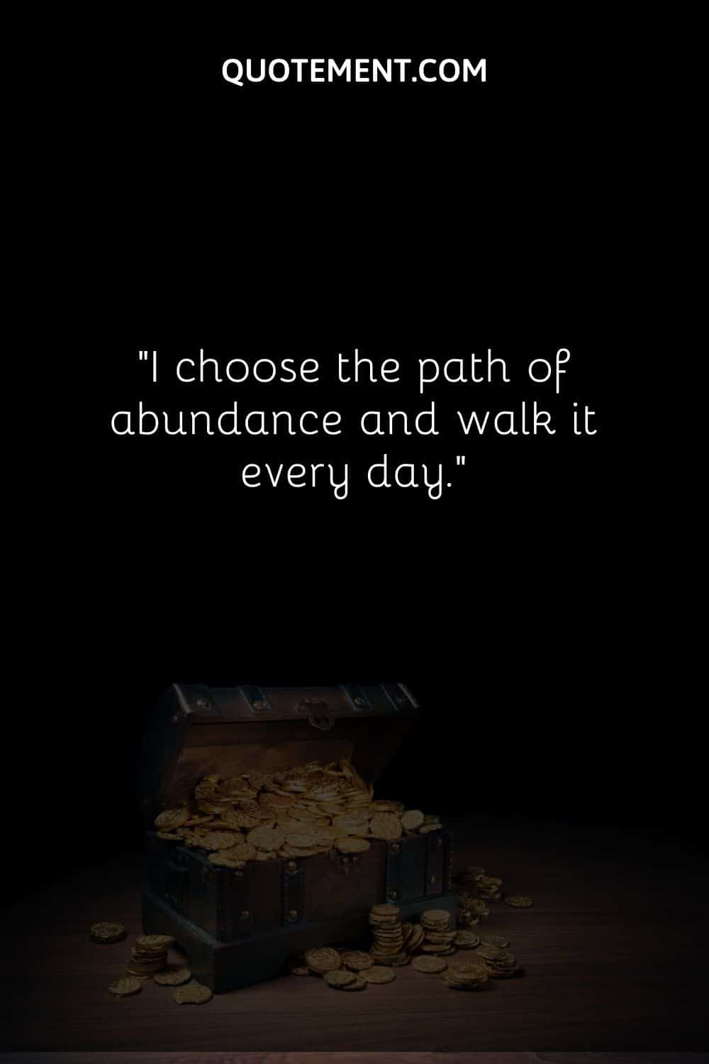I choose the path of abundance and walk it every day