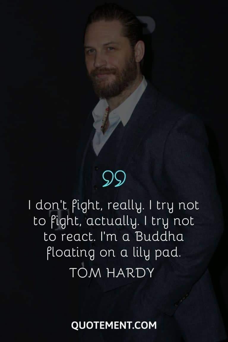 35 Brilliant Tom Hardy Quotes To Amaze And Inspire You