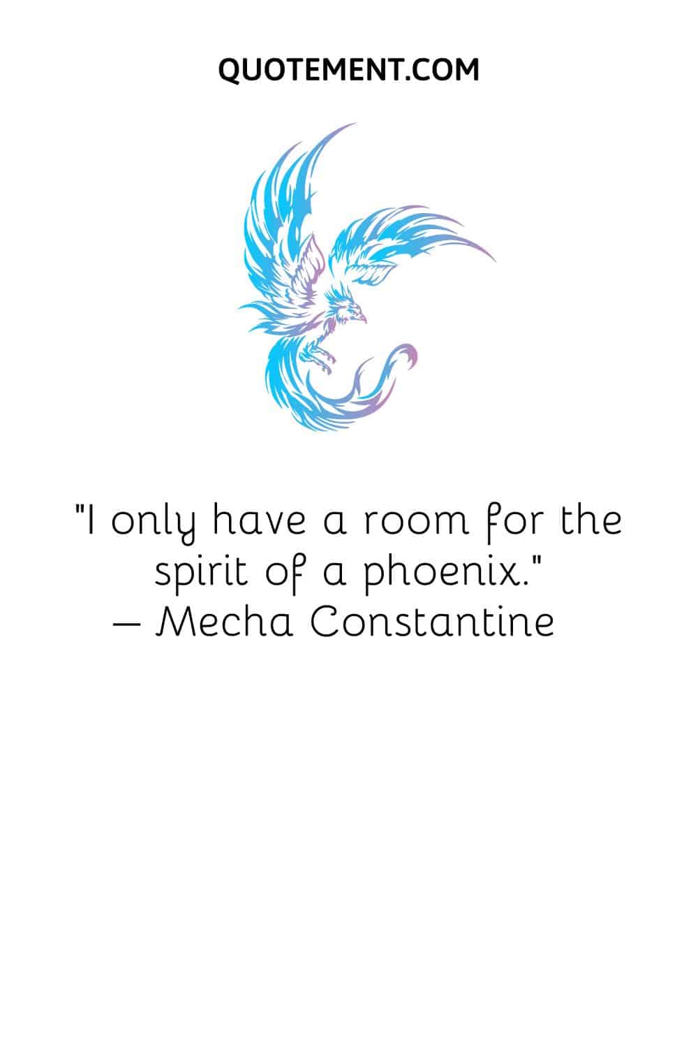 I only have a room for the spirit of a phoenix