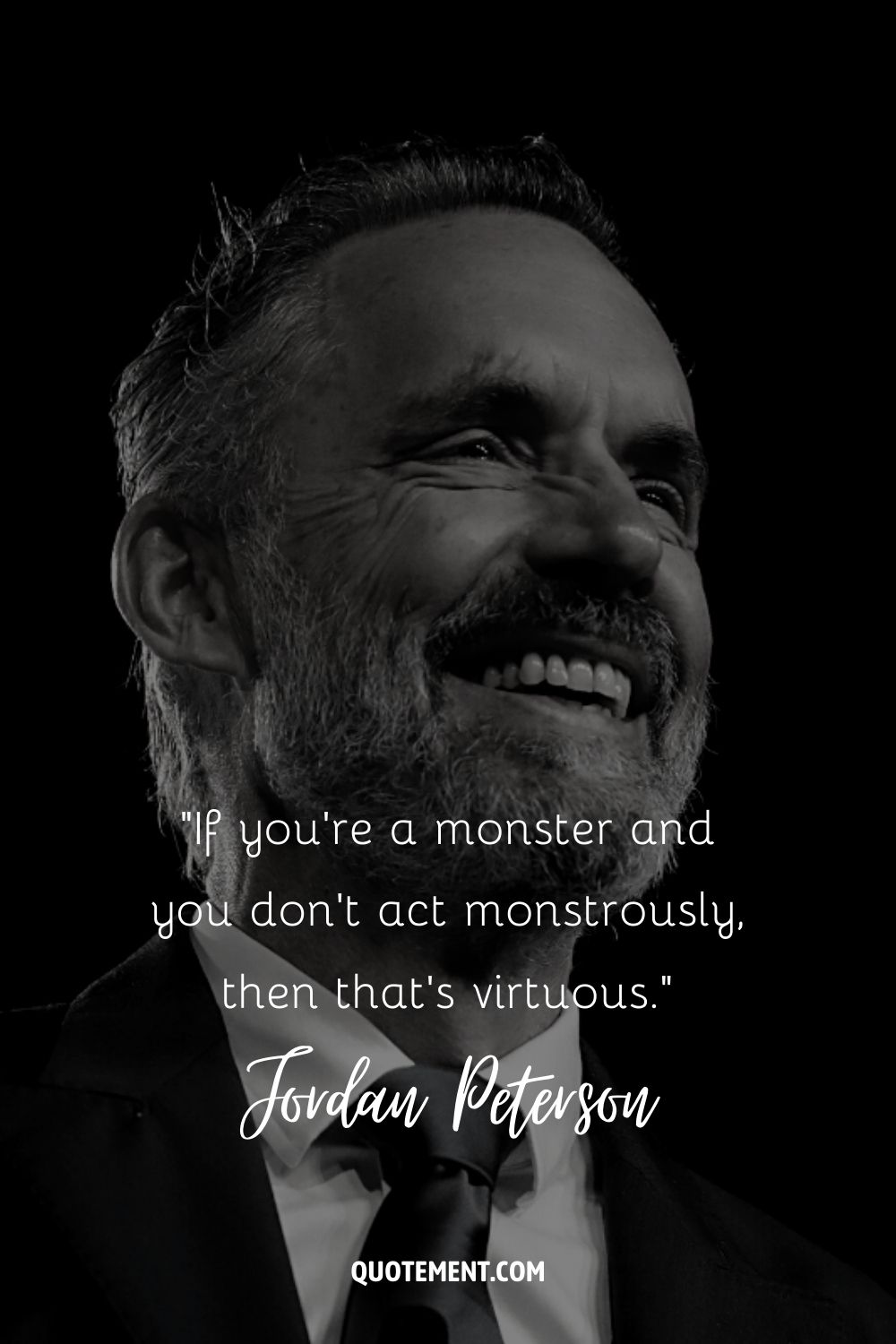 Si eres un monstruo y no actúas monstruosamente, entonces eso es virtuoso.